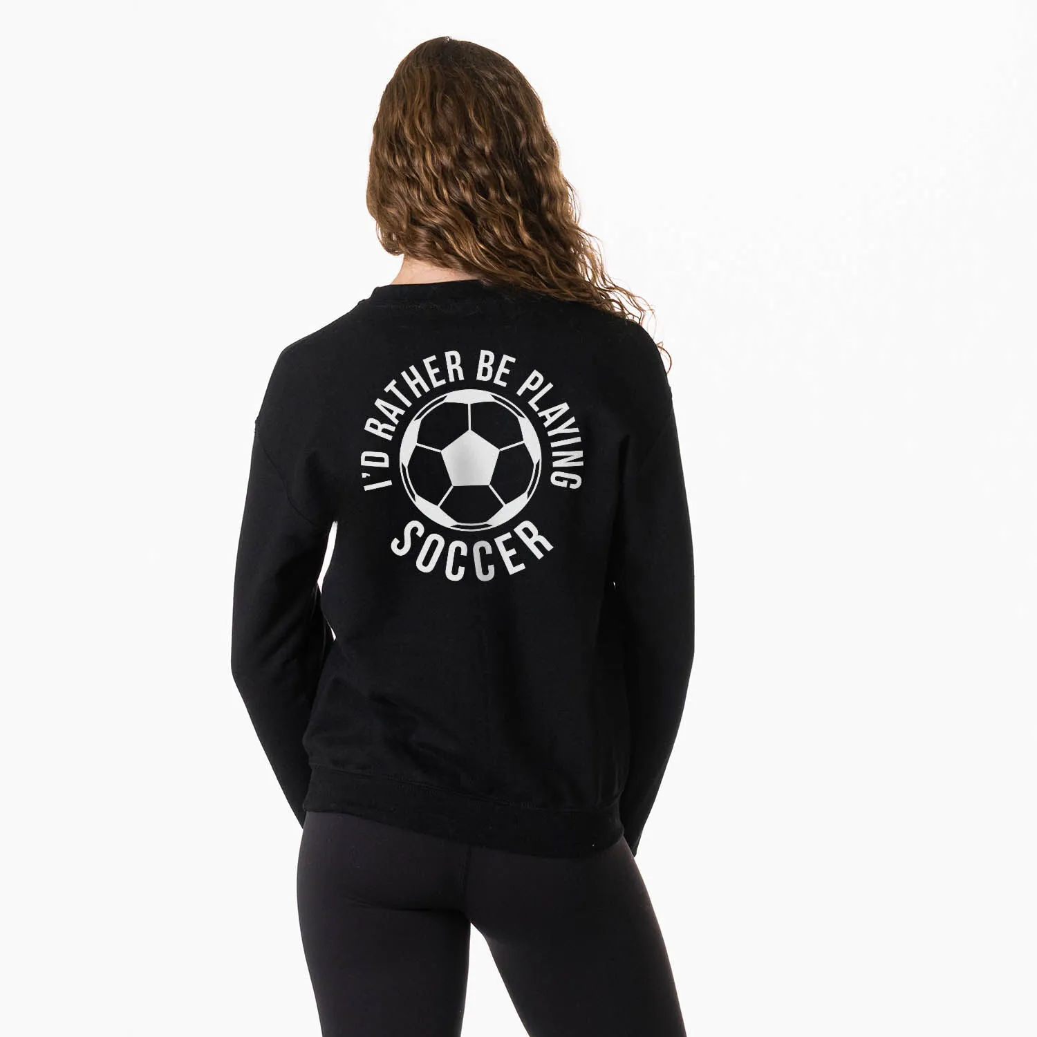 Soccer Crewneck Sweatshirt - I'd Rather Be Playing Soccer (Round) (Back Design) 
